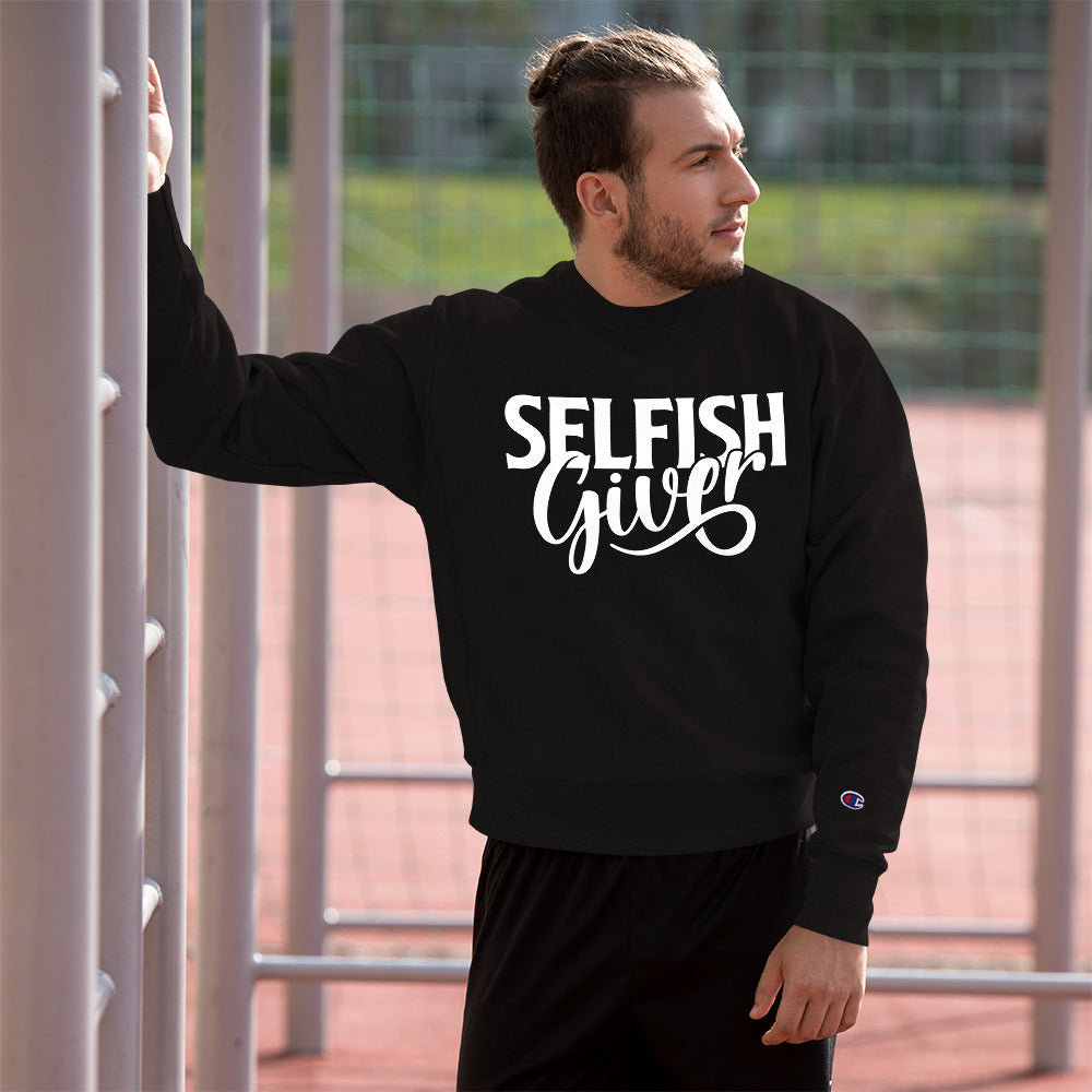 Selfish Giver Champion Sweatshirt