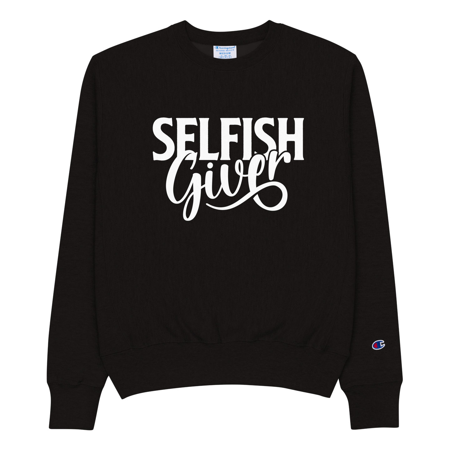 Selfish Giver Champion Sweatshirt