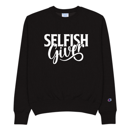 Selfish Giver Champion Sweatshirt