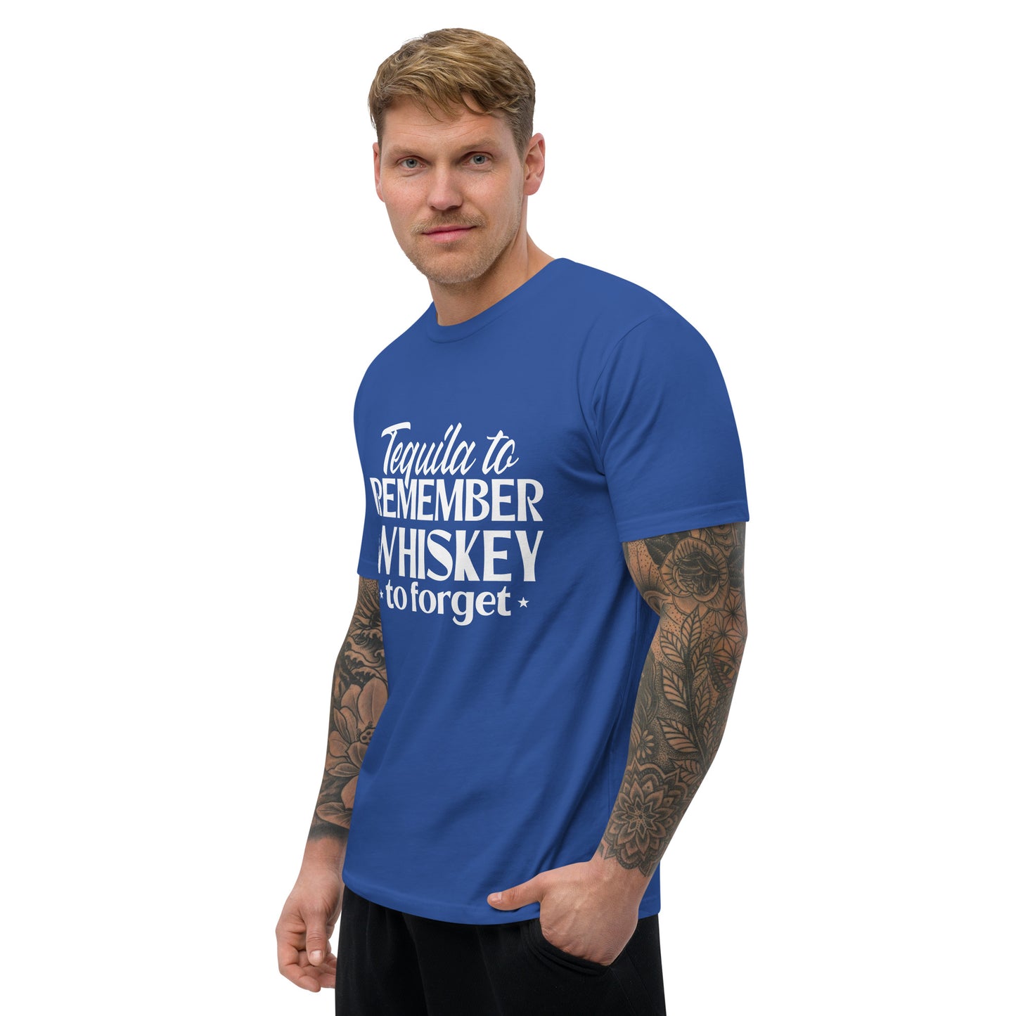 Tequila to remember whiskey to forget mens fitted T-shirt