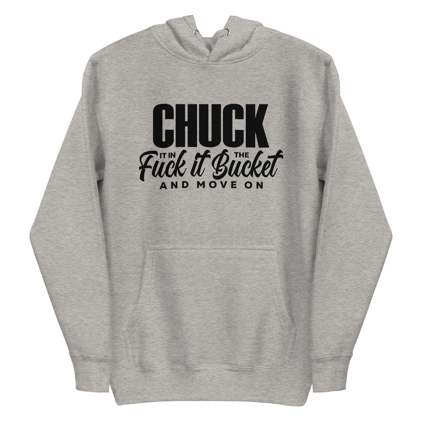 Chuck it in the bucket Hoodie