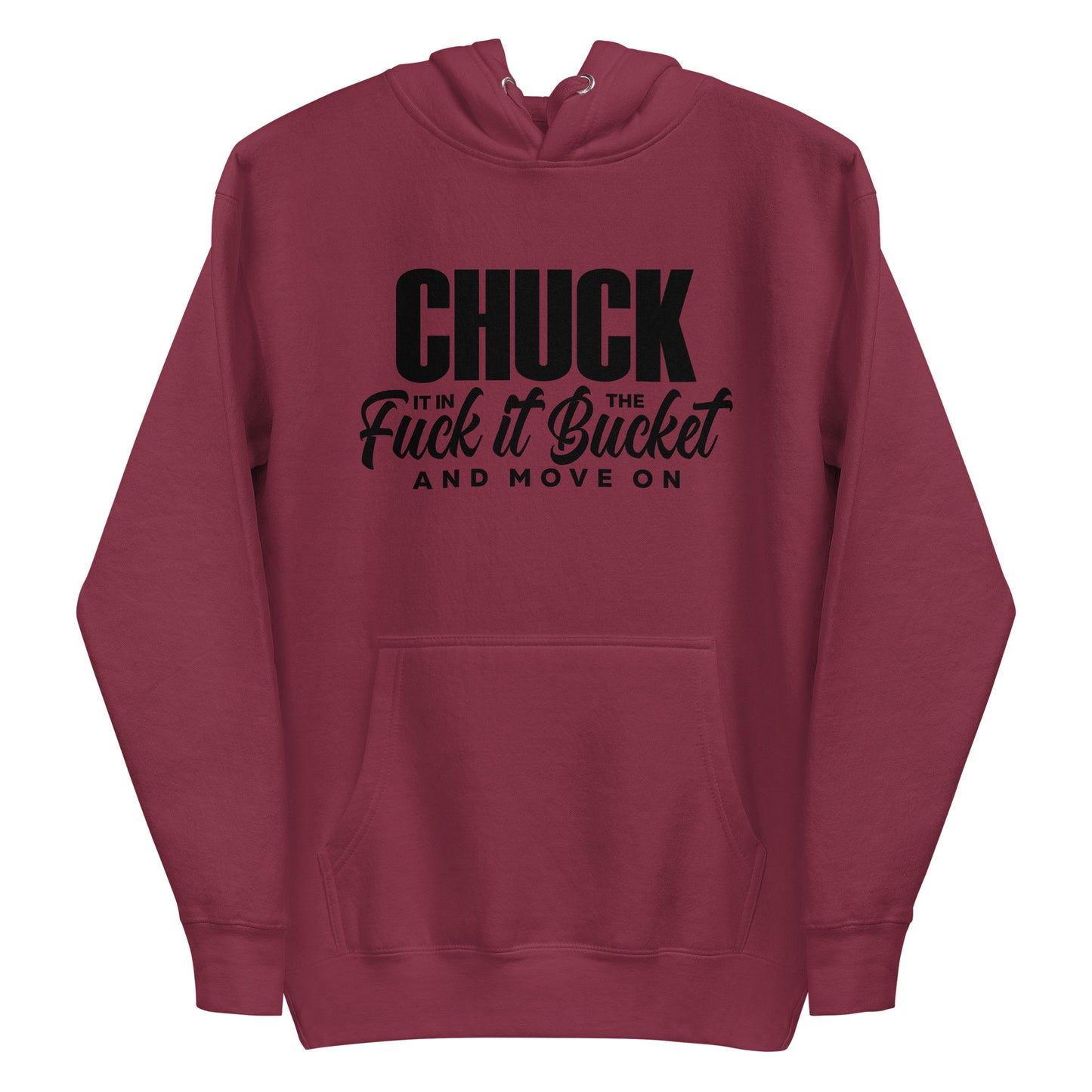 Chuck it in the bucket Hoodie