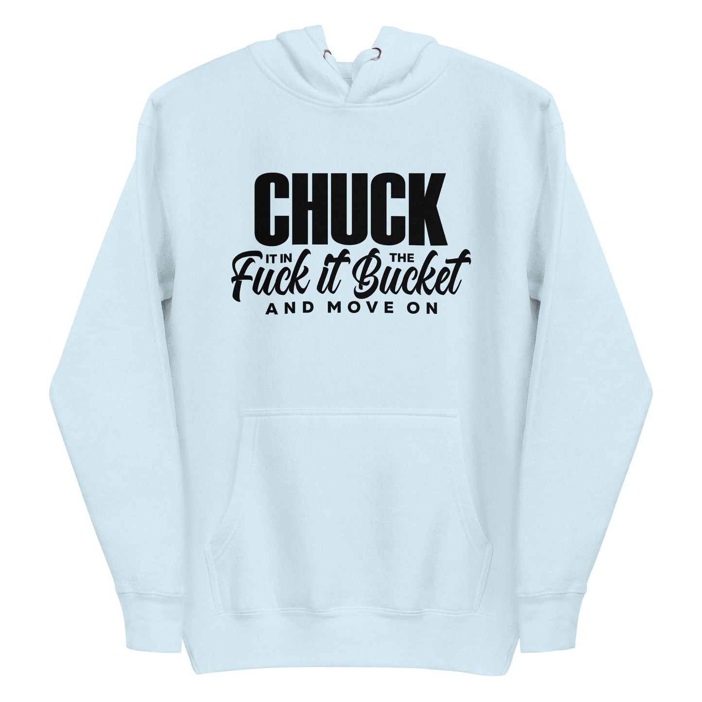 Chuck it in the bucket Hoodie