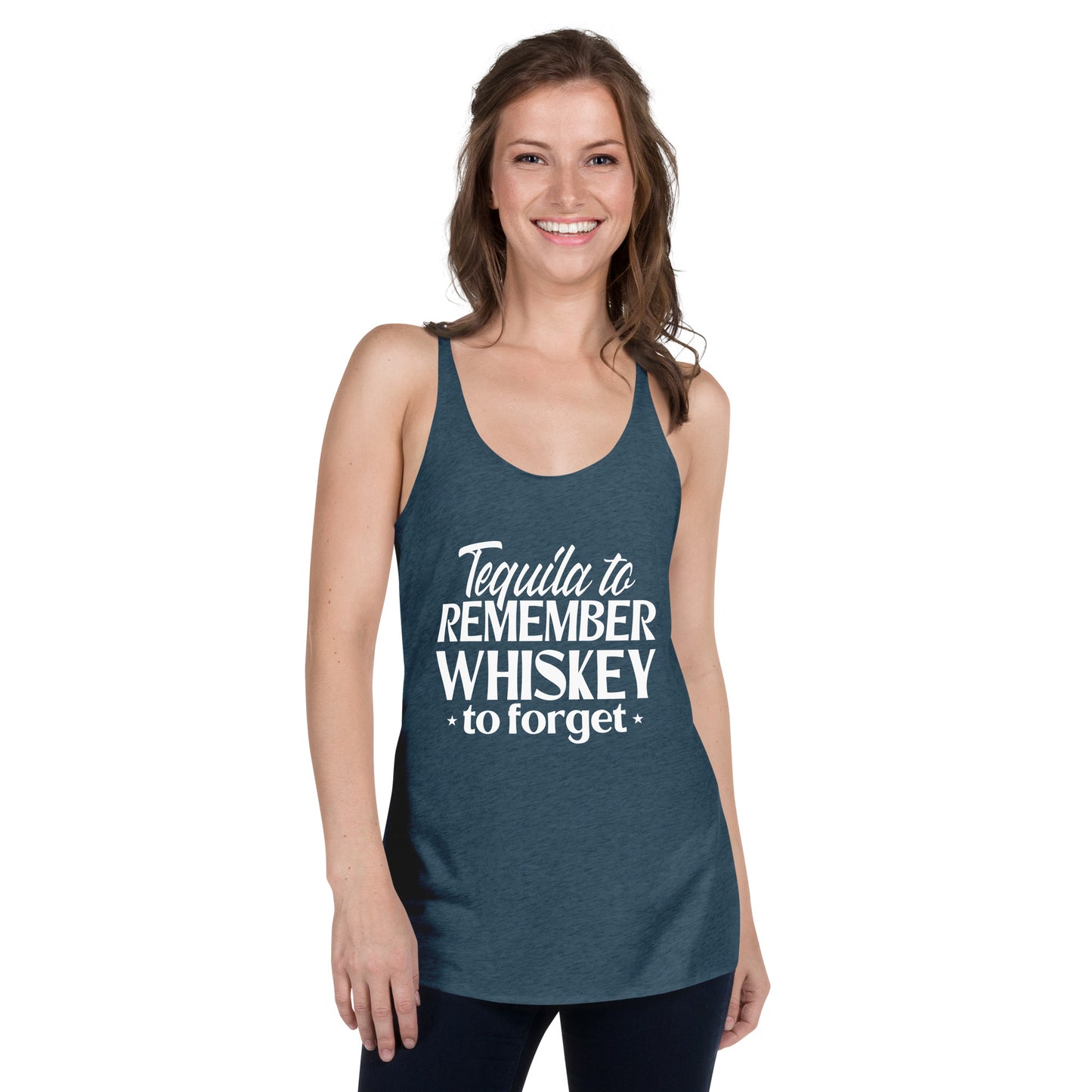 Tequila to remember whiskey to forget Women's Racerback Tank