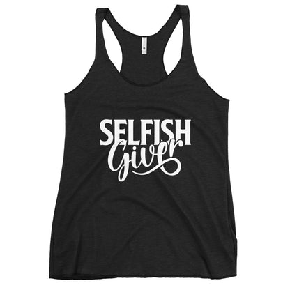 Selfish Giver Women's Racerback Tank Top product image - Banter Lifestyle Clothing
