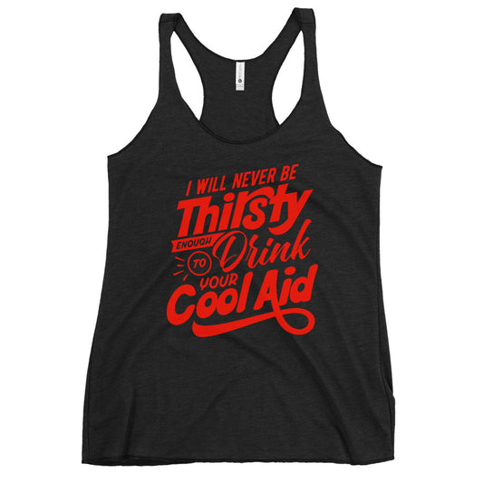 Never Drink Your Cool Aid 2 Women's Racerback Tank