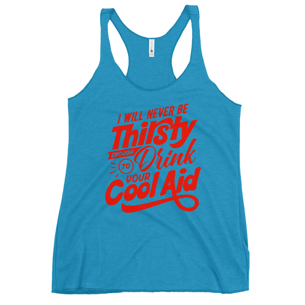 Never Drink Your Cool Aid 2 Women's Racerback Tank